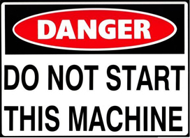 Do not start this machine sign